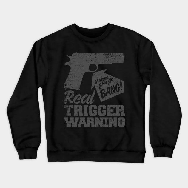 Real Gun Trigger Warning Crewneck Sweatshirt by artbitz